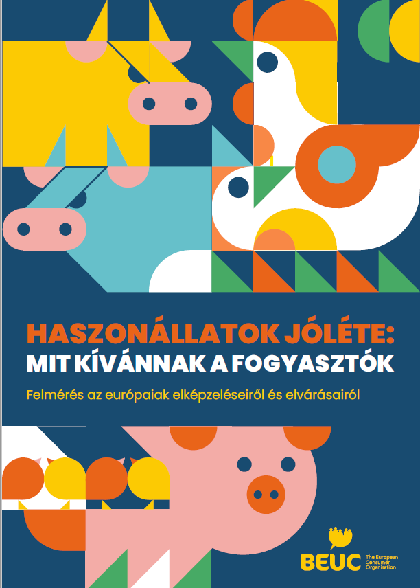 BEUC - HASZONÁLLATOK JÓLÉTE: MIT KÍVÁNNAK A FOGYASZTÓK
